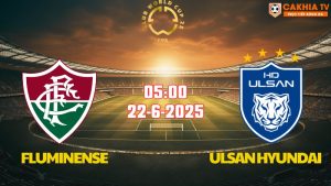 Nhận định FIFA Club World Cup Fluminense vs Ulsan HD 05h00 ngày 22/06